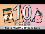 10 Foods For A Healthy Weight Gain