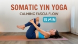 15 Min Somatic Fascia Release | Yin Yoga Flow with Vagus Activation