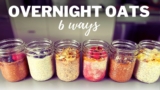 OVERNIGHT OATS » 6 Flavours for Easy & Healthy Breakfast Meal Prep